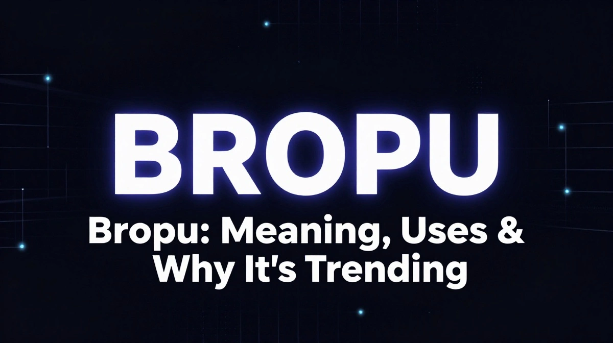 Bropu keyword meaning and digital branding uses explained for modern online audiences and creators